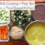 Meal Prep Bulk Cooking Tips in My Plant-Based Kitchen