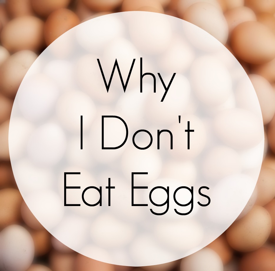 Why I Don't Eat Eggs