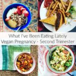 Pregnant Vegan Meals - Second Trimester