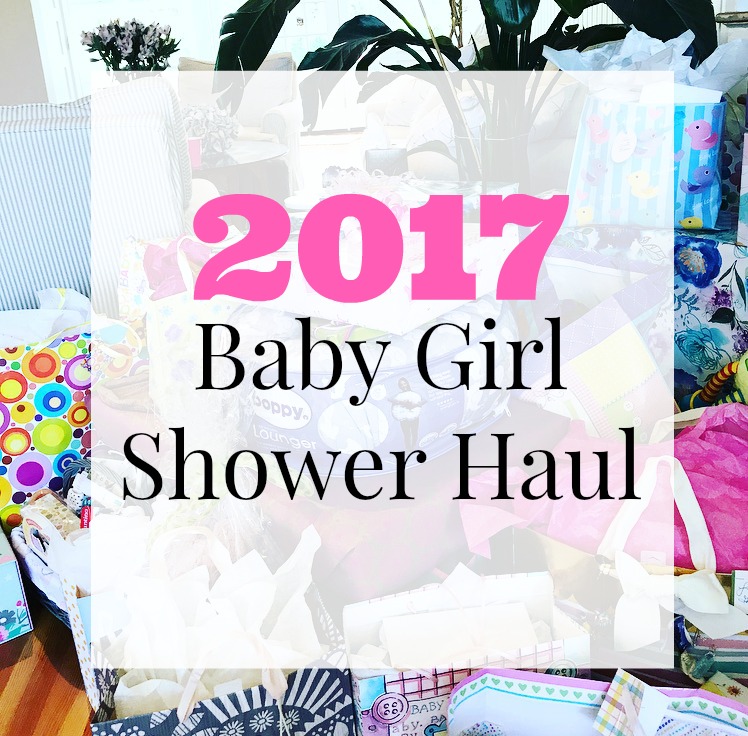 2017 Baby Girl Shower Haul