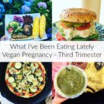 Pregnant Vegan Meals - Third Trimester