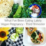 Pregnant Vegan Meals - Third Trimester