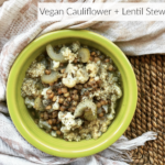 Vegan Cauliflower + Lentil Stew