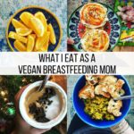 What I Eat As A Breastfeeding Vegan Mom