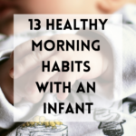 My Healthy Morning Habits With An Infant