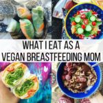 What I Eat As A Vegan Breastfeeding Mom