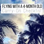 Flying with 4-Month Old: Carry-On Checklist