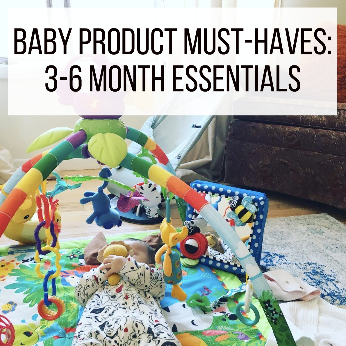 Baby Product Must-Haves: 3-6 Month Essentials