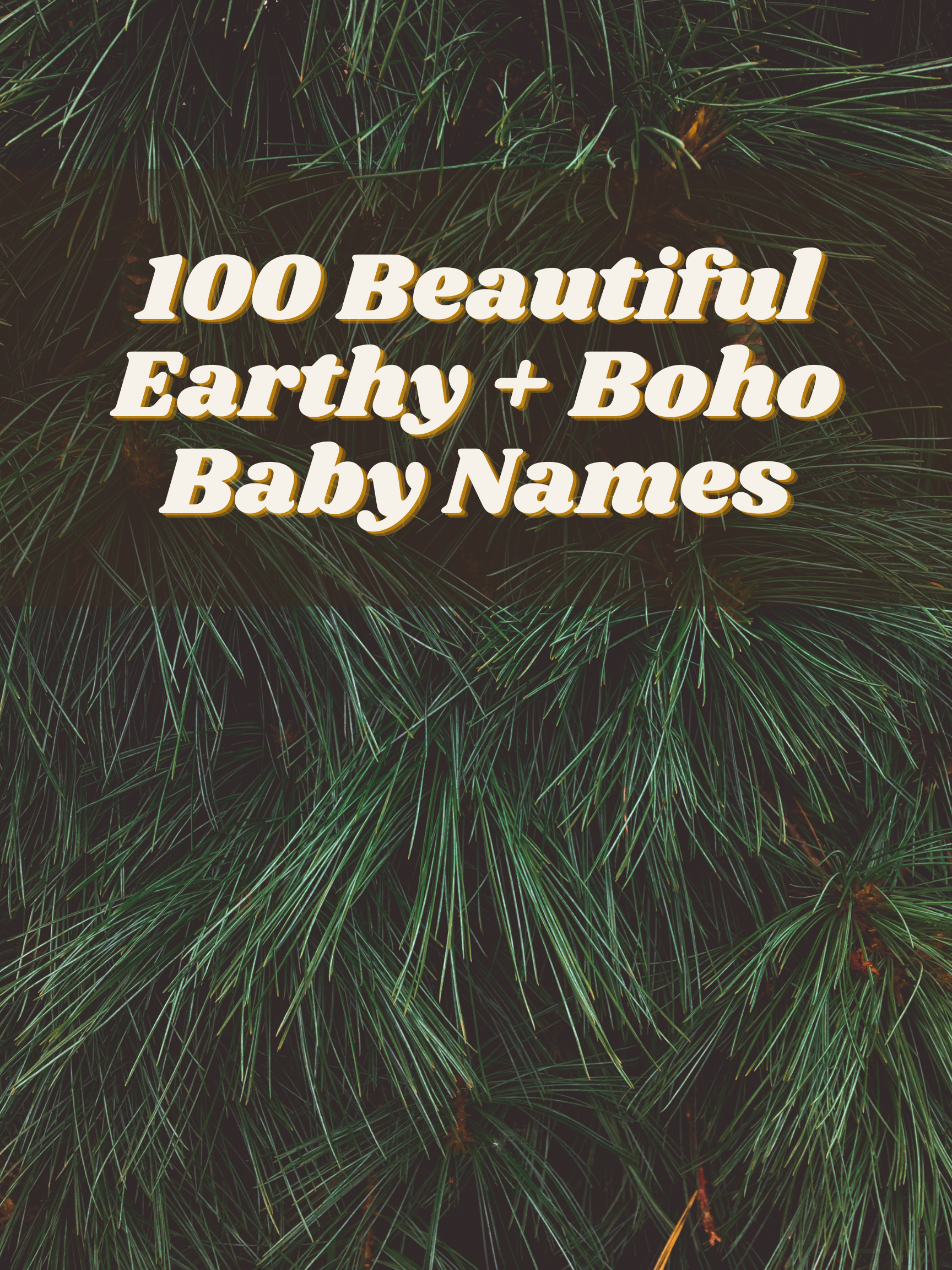 100 Beautiful Earthy + Boho Baby Names for 2018