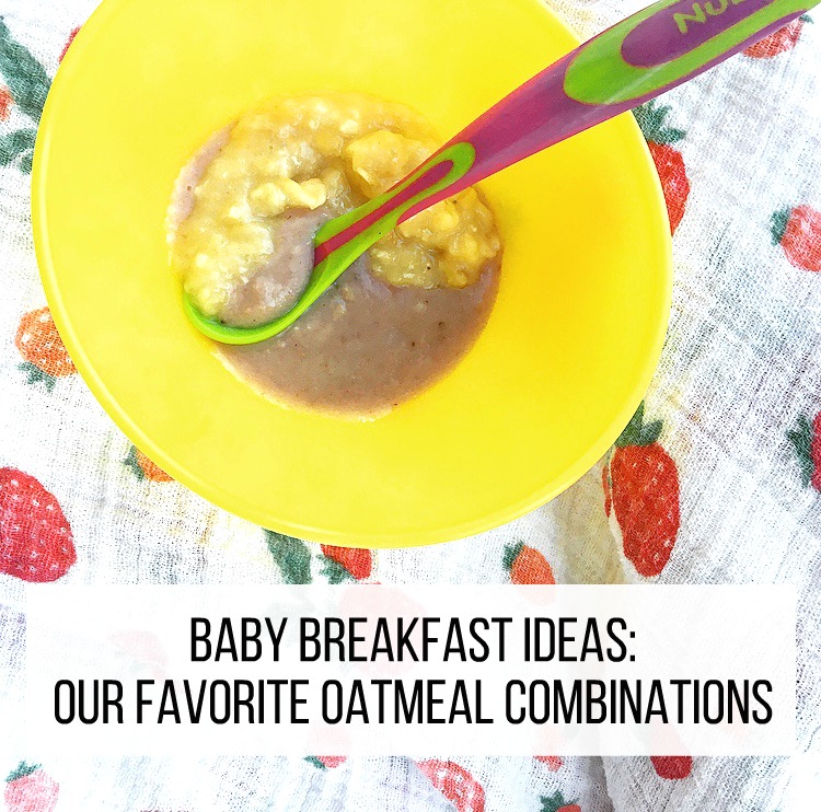 Baby Breakfast Ideas: Our Favorite Oatmeal Combinations