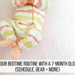 Our Bedtime Routine with a 7-Month Old (Schedule, Gear + More)