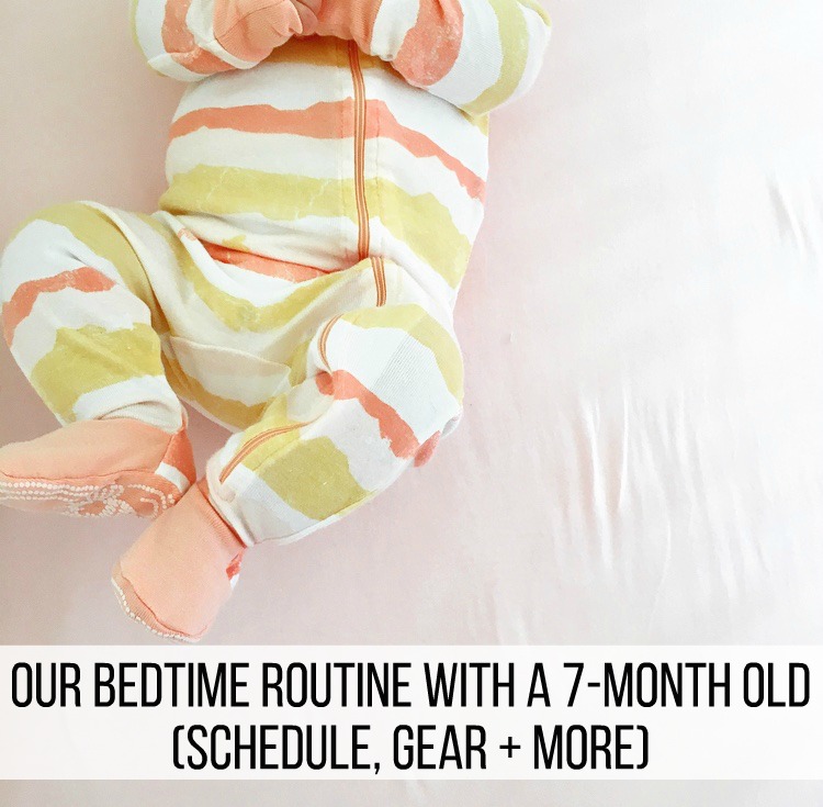 Our Bedtime Routine with a 7-Month Old (Schedule, Gear + More)