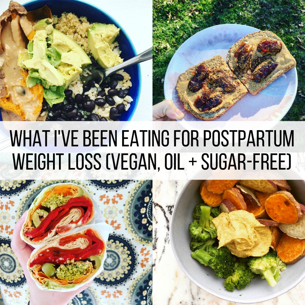 What I've Been Eating for Postpartum Weight Loss (Vegan, Oil + Sugar-Free)