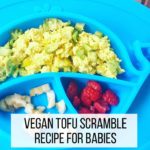 Vegan Tofu Scramble Recipe for Babies