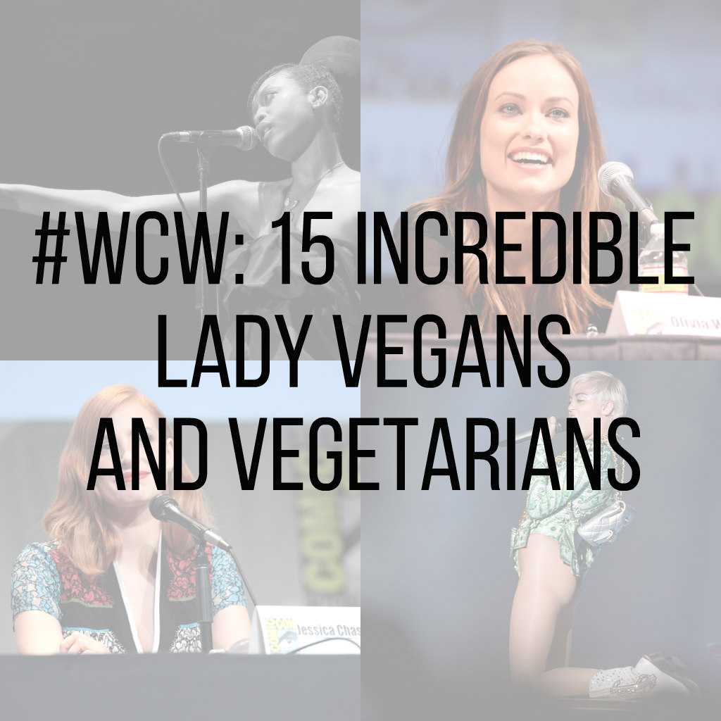 #WCW: 15 Incredible Lady Vegans and Vegetarians