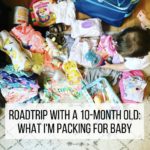 Roadtrip with a 10-Month Old: What I'm Packing for Willow