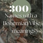 The Ultimate List of Baby Names for the Bohemian Mama (+ meanings)