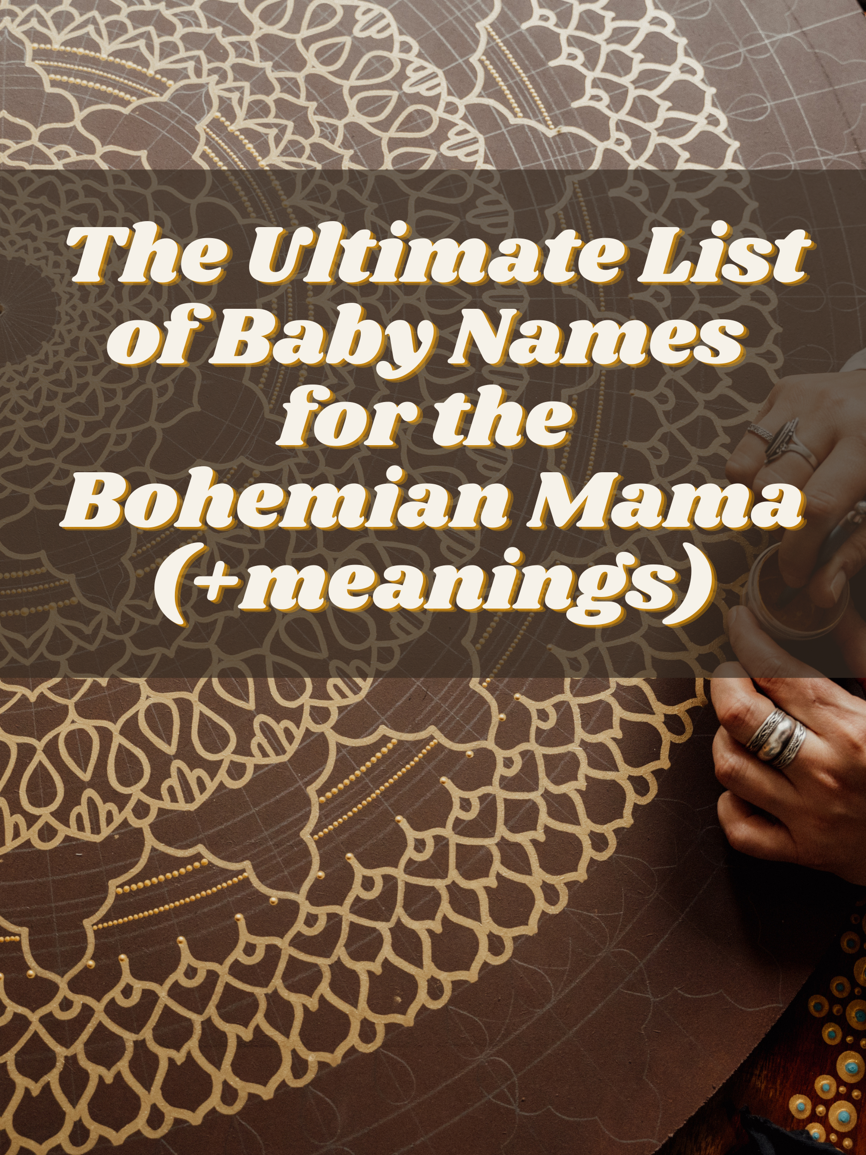 The Ultimate List of Baby Names for the Bohemian Mama (+ meanings)
