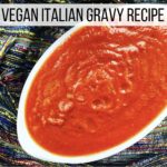 Vegan Italian Gravy Recipe