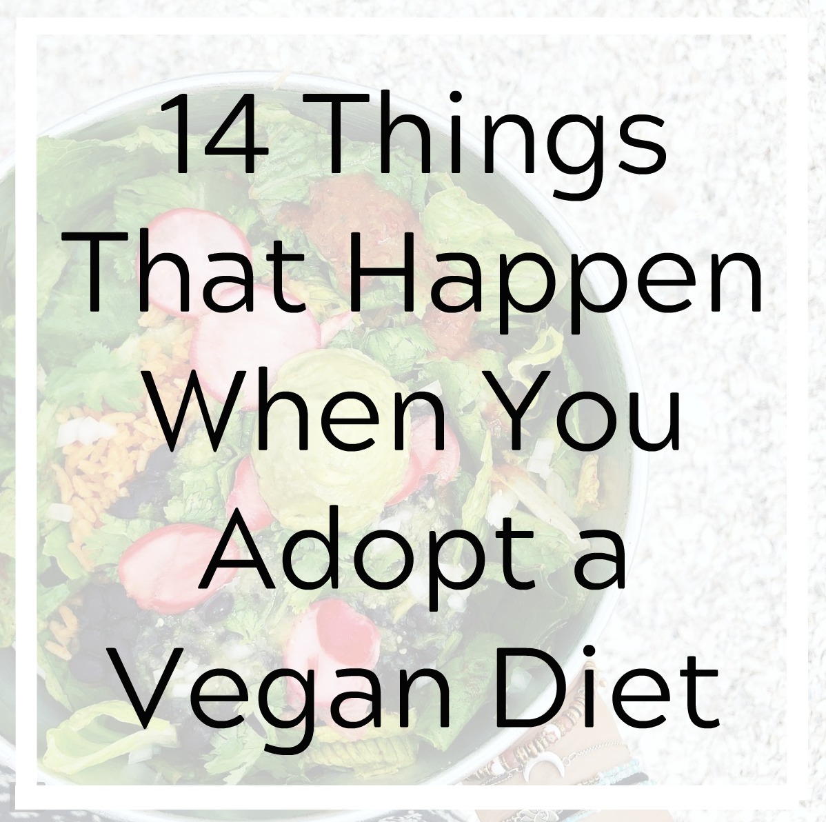 14 Things That Happen When You Adopt a Vegan Diet