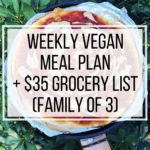 Weekly Vegan Meal Plan + $35 Grocery List (Family of 3)