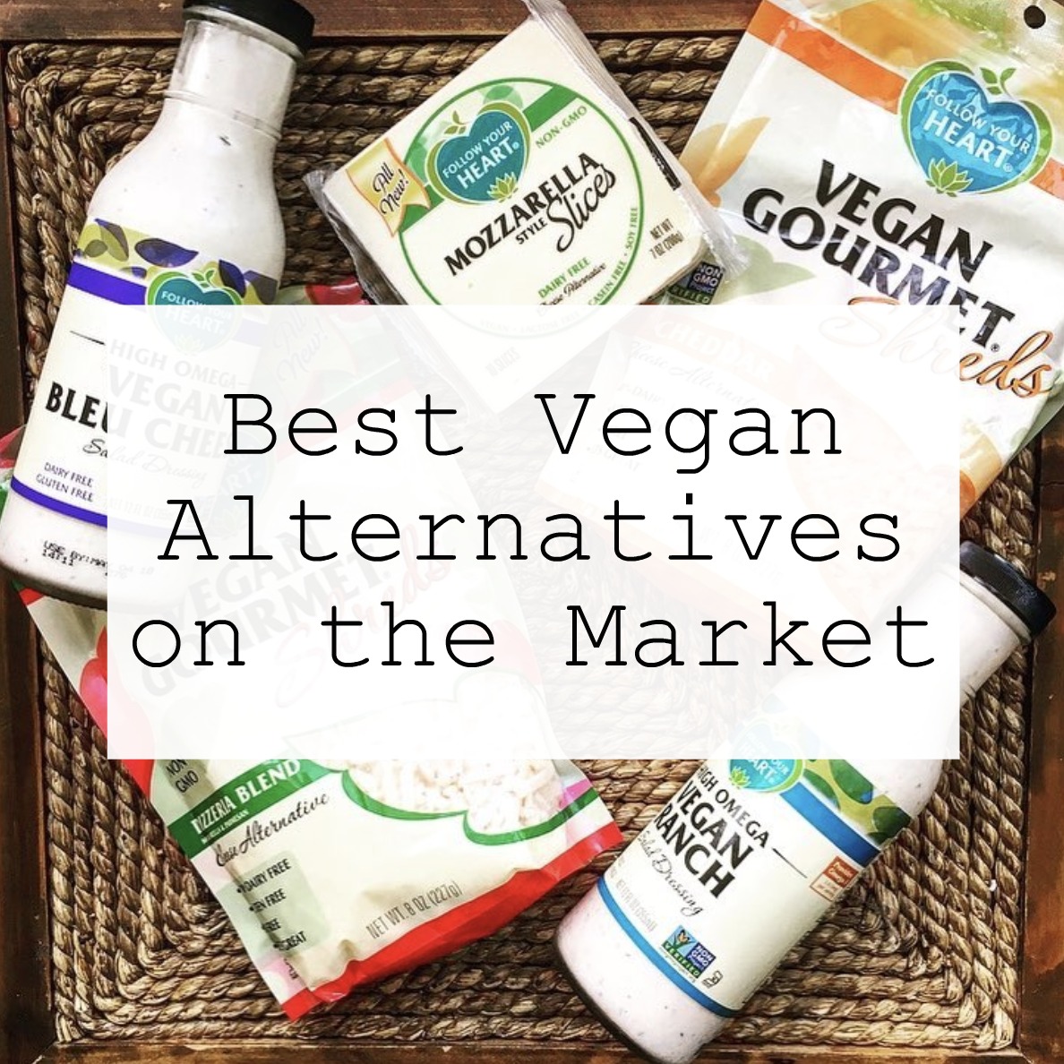 Best Vegan Alternatives on the Market