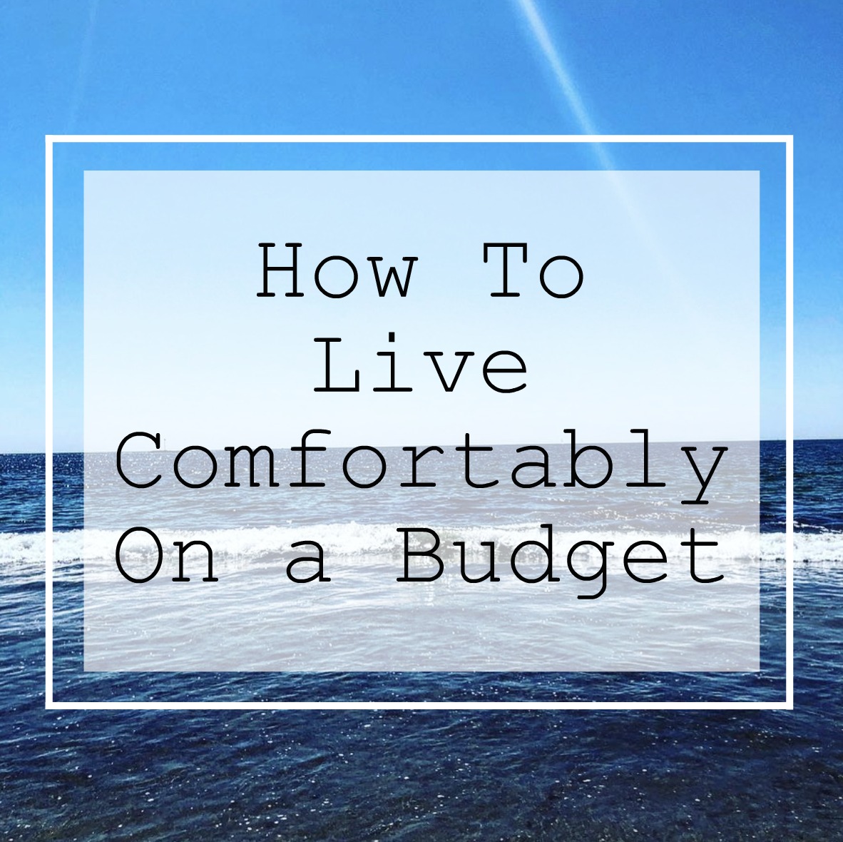 How To Live Comfortably On a Budget