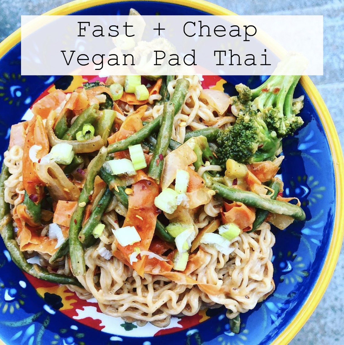 Fast + Cheap Vegan Pad Thai