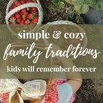 Cozy Family Traditions Your Kids Will Remember Forever