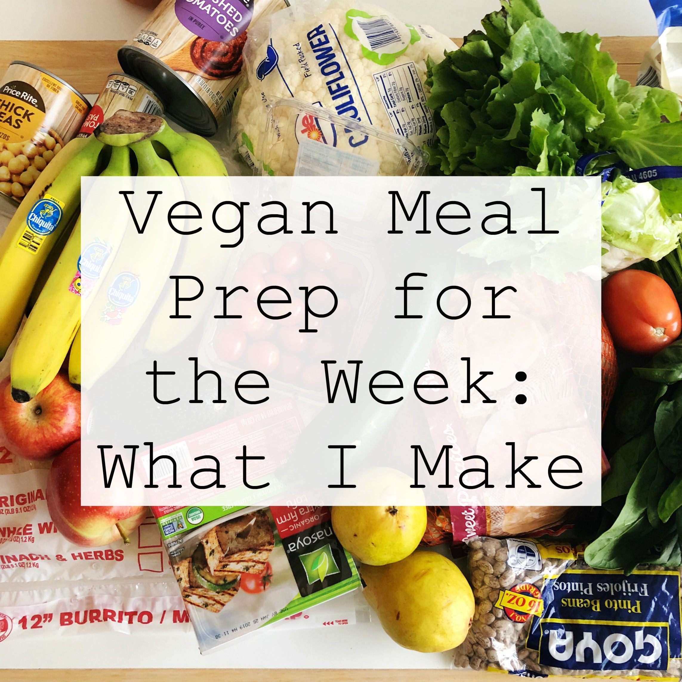 Vegan Meal Prep for the Week: What I Make