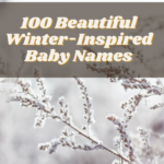 100 Beautiful Winter-Inspired Baby Names