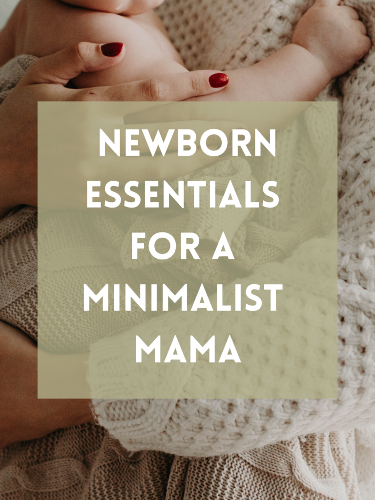 Newborn Essentials for a Minimalist Mama