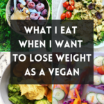 What I Eat When I Want to Lose Weight as a Vegan