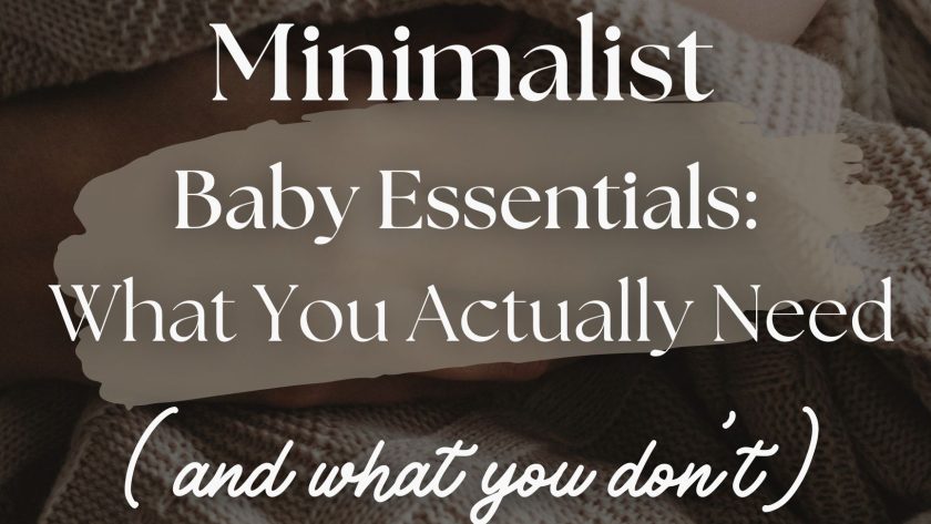 Minimalist Baby Essentials: What You Actually Need (And What You Don't)
