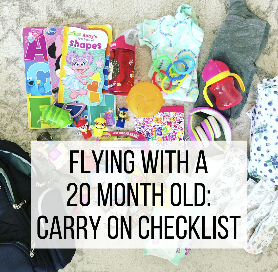 Flying with a 20 Month Old: Carry On Checklist