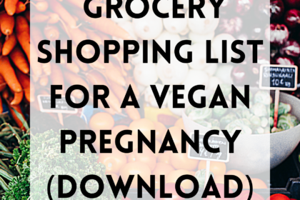 Pregnancy Food Shopping List for Vegans