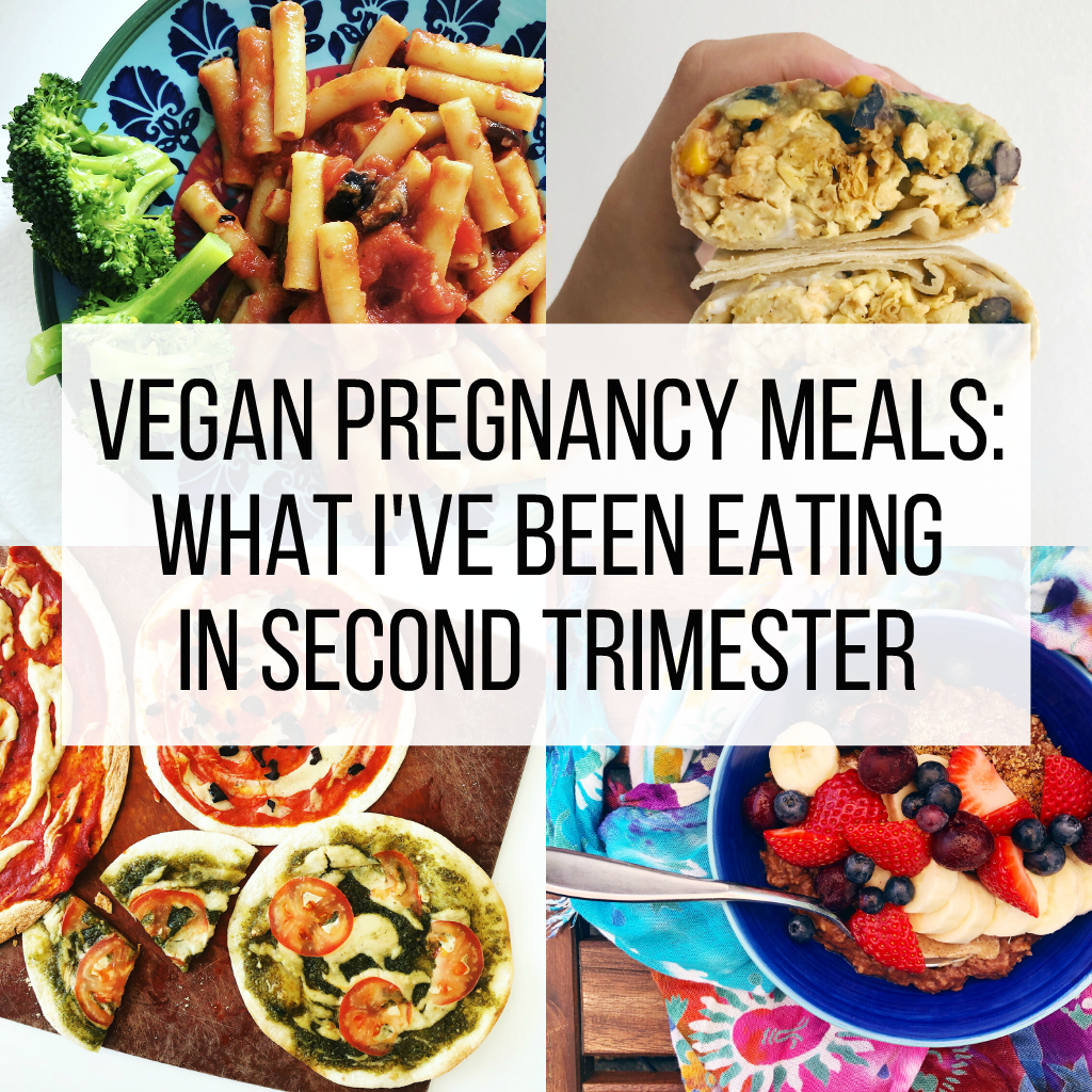 Vegan Pregnancy Meals: What I've Been Eating in Second Trimester