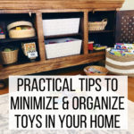 Practical Tips to Minimize & Organize Toys