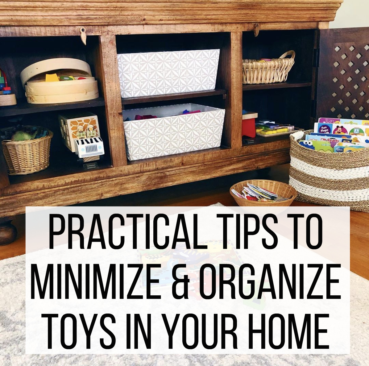 Practical Tips to Minimize & Organize Toys
