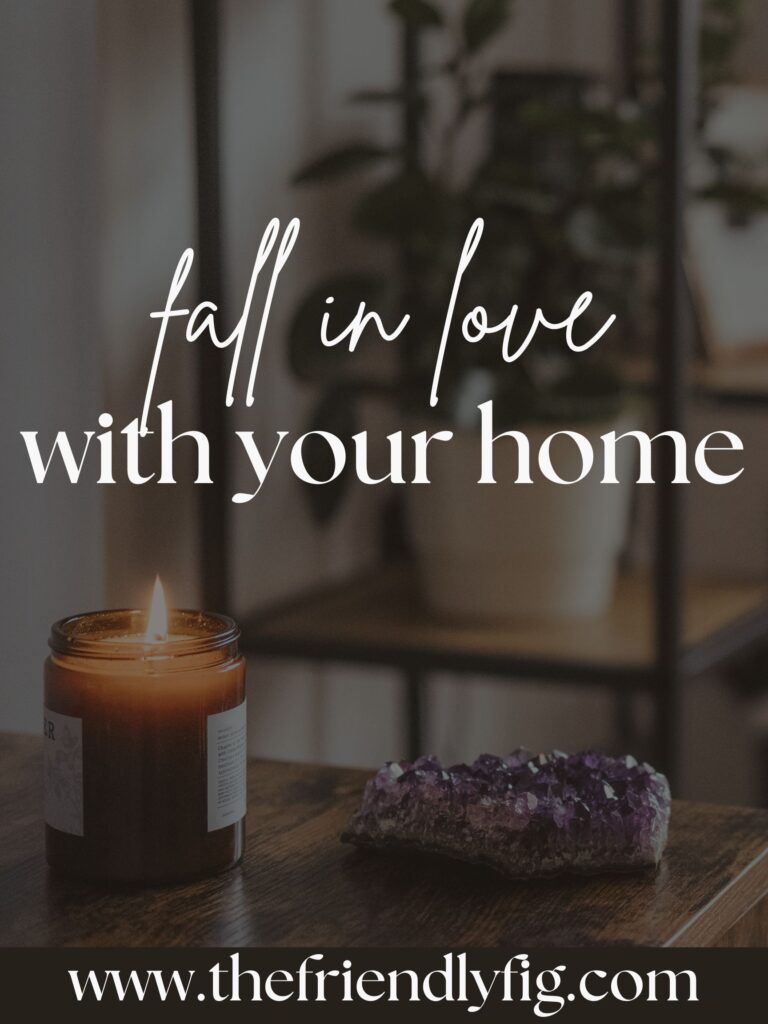 fall in love with your home