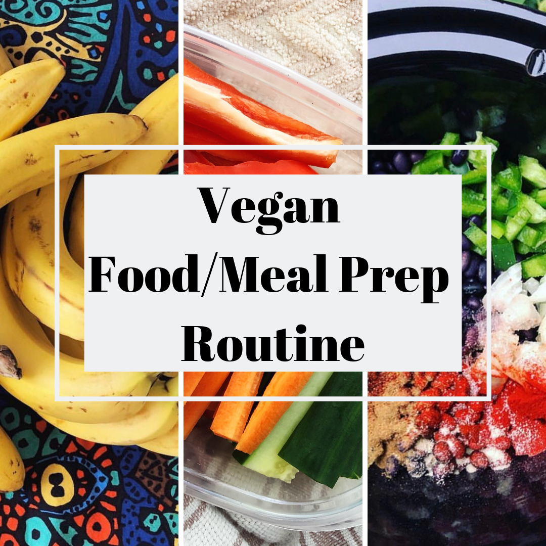 Vegan Food/Meal Prep Routine