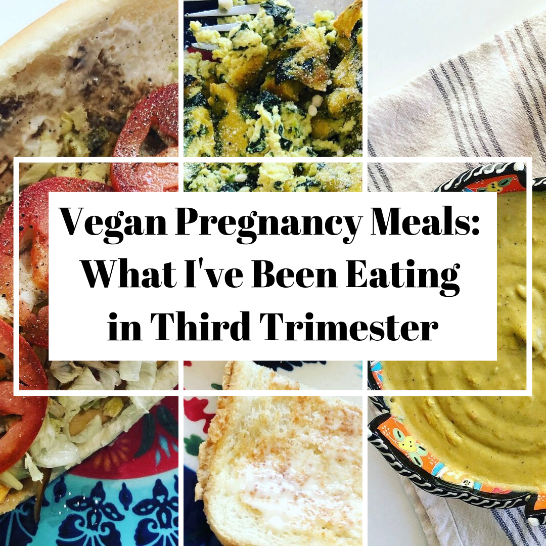 Vegan Pregnancy Third Trimester Meal Ideas