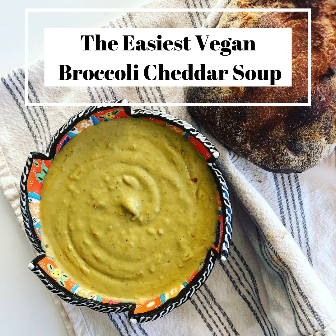The Easiest Vegan Broccoli Cheddar Soup