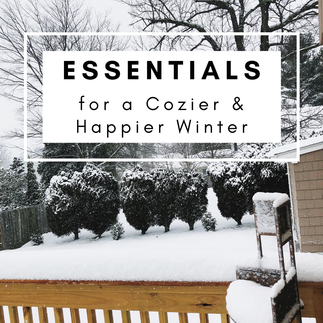 Essentials for a Cozier & Happier Winter