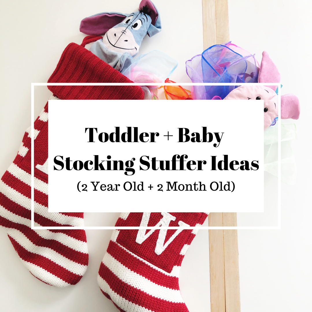 Toddler + Baby Stocking Stuffers (2 Year Old + 2 Month Old)