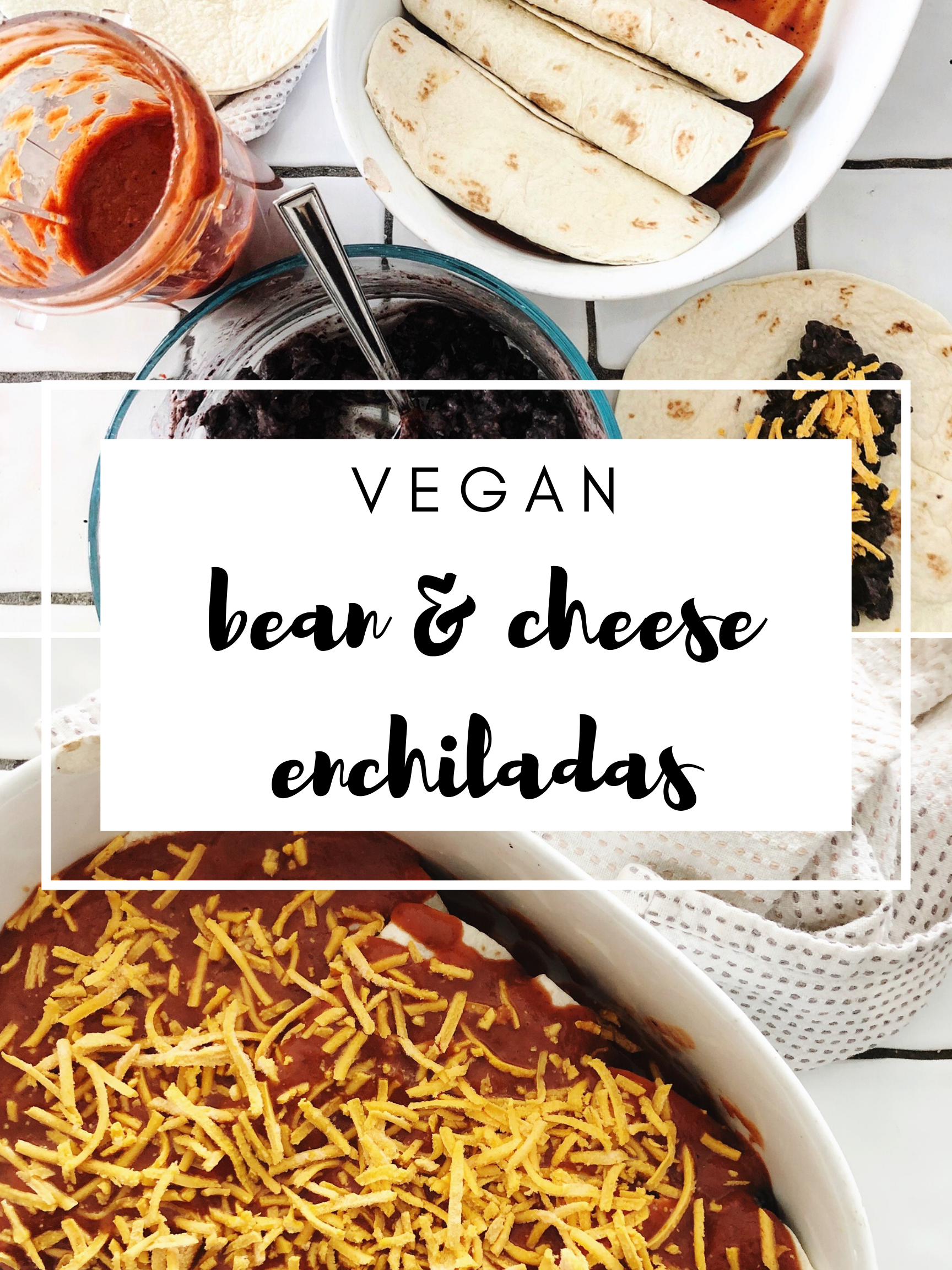 Vegan Bean & Cheese Enchiladas