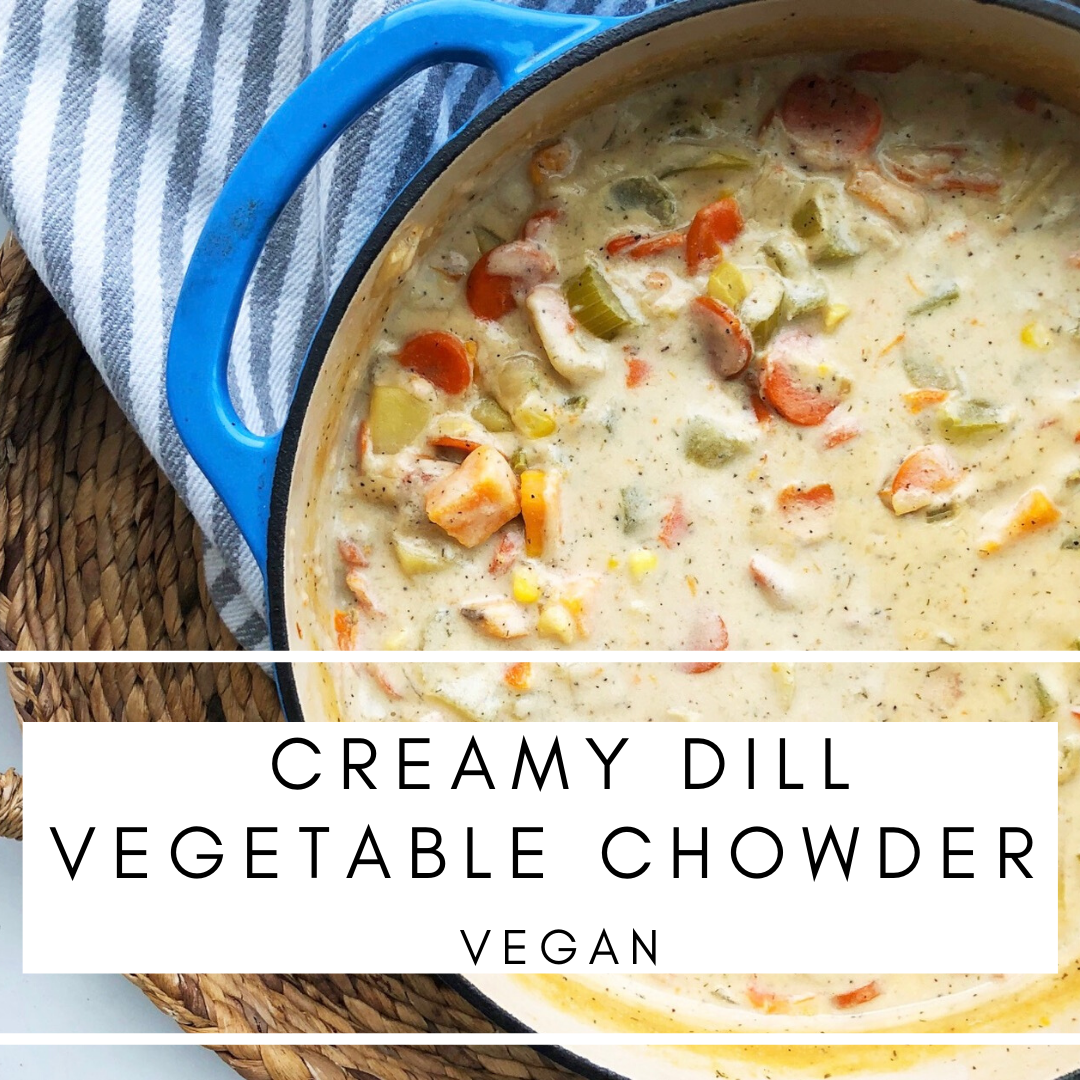 Creamy Dill Vegetable Chowder (Vegan)