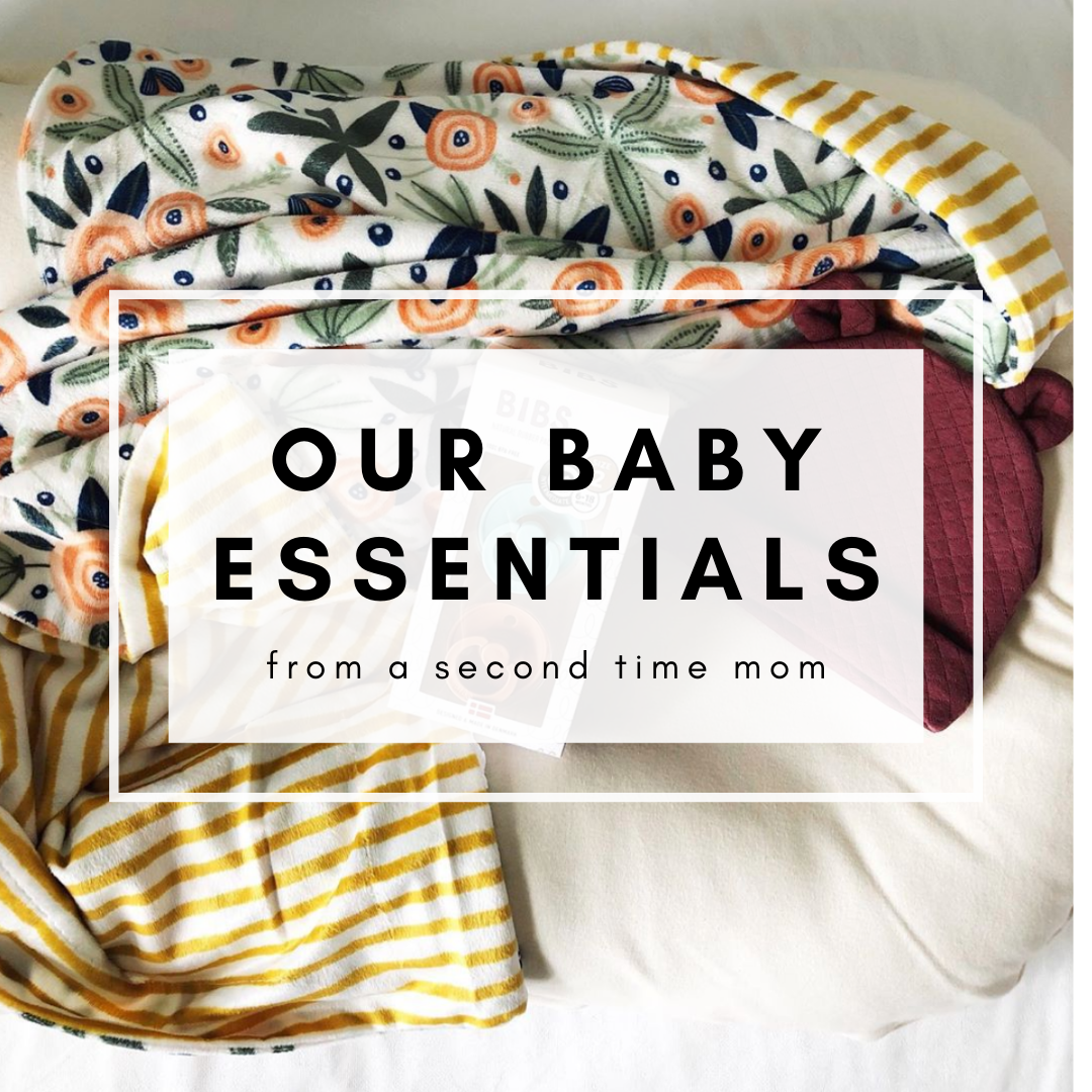 Our Baby Essentials (from a Second Time Mom)