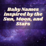 Baby Names Inspired by: the Sun, Moon, and Stars