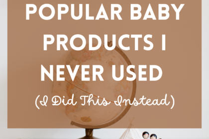 Popular Baby Products I Never Used